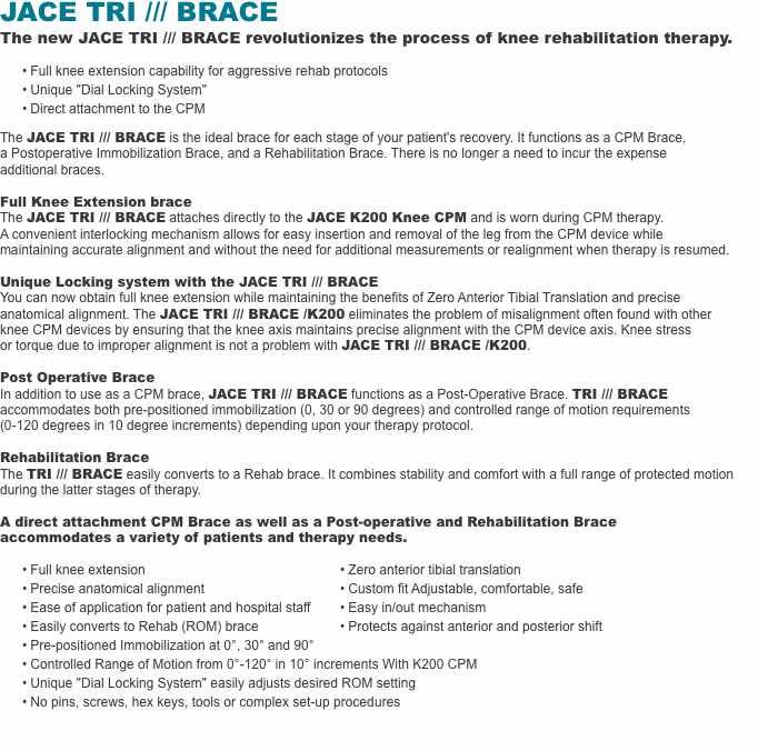 JACE TRI /// BRACE  The new JACE TRI /// BRACE revolutionizes t